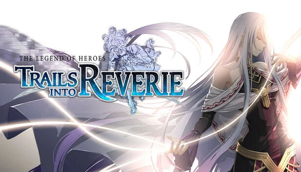 英雄传说：创之轨迹（The Legend of Heroes: Trails into Reverie） 游戏封面
