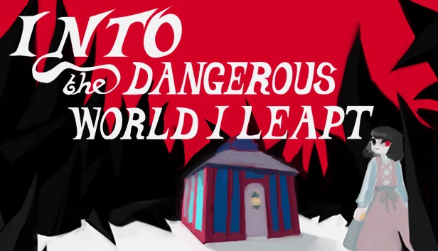 我跃入危险世界（Into the Dangerous World I Leapt） 游戏封面