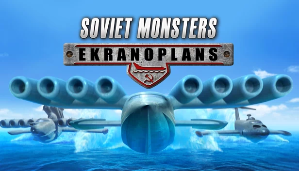 苏联地效飞行器（Soviet Monsters: Ekranoplans） 游戏封面