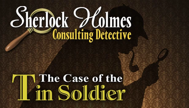 咨询侦探夏洛克·福尔摩斯：锡兵案（Sherlock Holmes Consulting Detective: The Case of the Tin Soldier） 游戏封面
