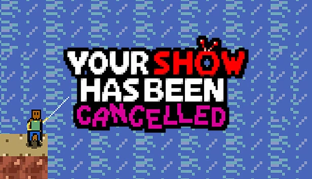 你的节目已被取消（Your Show Has Been Cancelled） 游戏封面