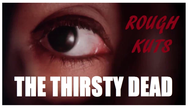 粗剪：饥渴亡灵（ROUGH KUTS: The Thirsty Dead） 游戏封面