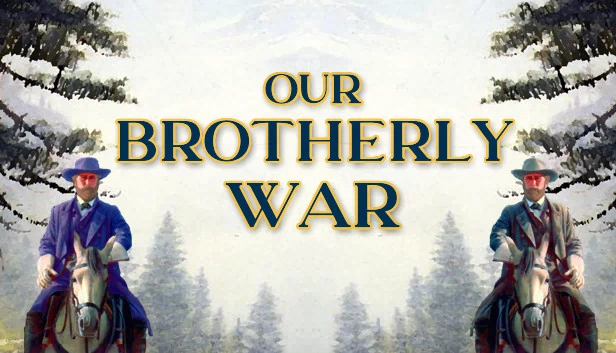 我们的兄弟战争（Our Brotherly War） 游戏封面