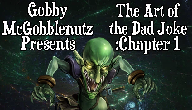 Gobby McGobblenutz 呈现：老爸笑话的艺术：第一章（Gobby McGobblenutz Presents: The Art of the Dad Joke: Chapter 1） 游戏封面