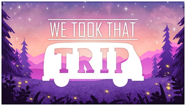 We Took That Trip 游戏封面