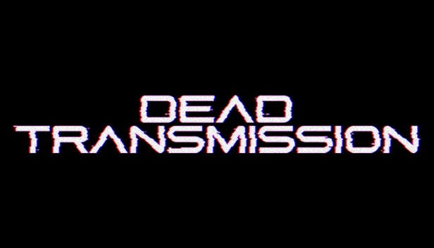 死亡传输（Dead Transmission） 游戏封面