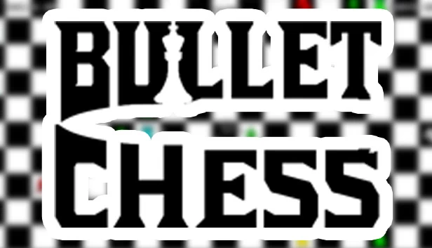 子弹国际象棋（Bullet Chess） 游戏封面