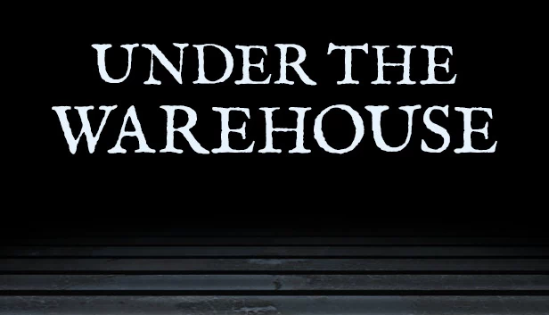 仓库之下（Under The Warehouse） 游戏封面
