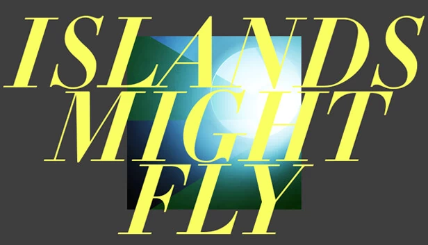 岛屿可能会飞（ISLANDS MIGHT FLY） 游戏封面