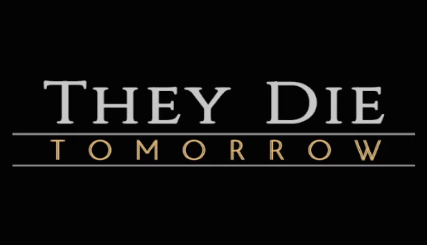 他们明天就死（They Die Tomorrow） 游戏封面