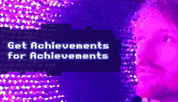 为成就而成就（Get Achievements for Achievements） 游戏封面