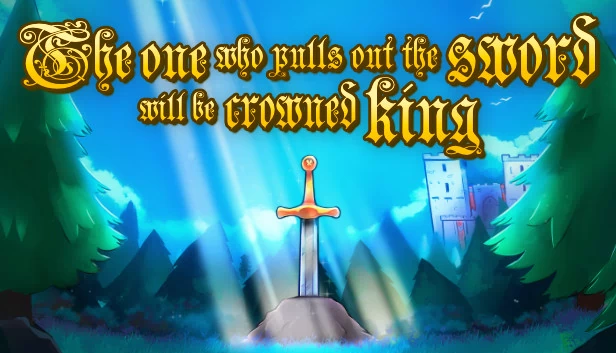 拔出石中剑者即为王（The one who pulls out the sword will be crowned king） 游戏封面