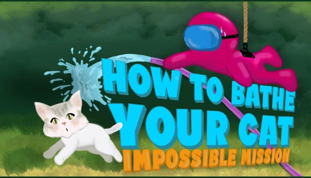 如何给你的猫洗澡：不可能的任务（How To Bathe Your Cat: Impossible Mission） 游戏封面