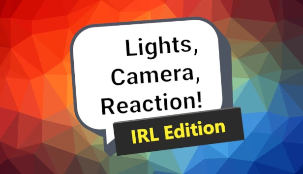 灯光、摄像、反应！现实版（Lights, Camera, Reaction! IRL Edition） 游戏封面