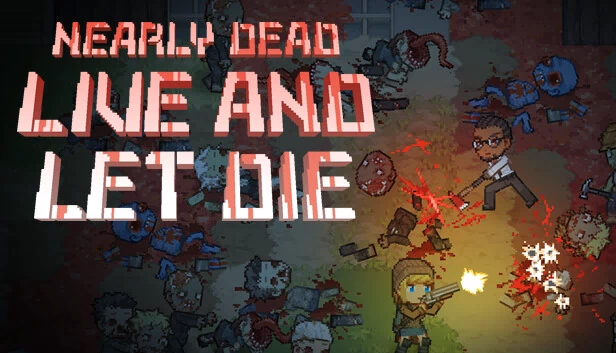Nearly Dead - 生死由命（Nearly Dead - Live and Let Die） 游戏封面