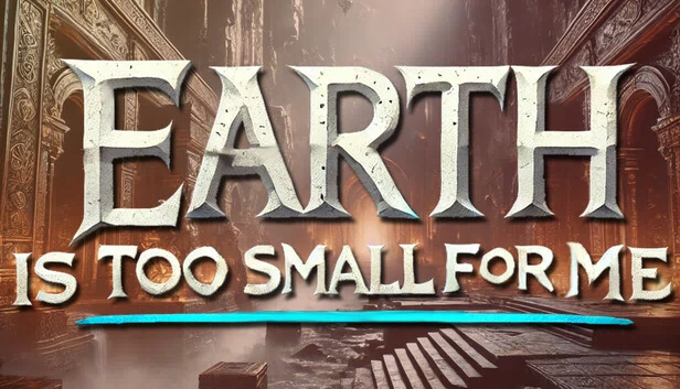 地球太小了（Earth is too small for me） 游戏封面