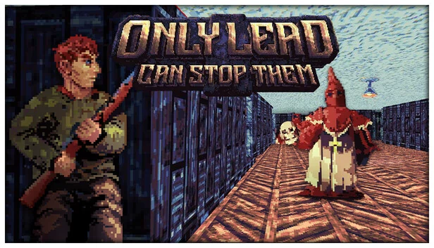 唯有铅弹能阻挡他们(Only Lead Can Stop Them) 游戏封面