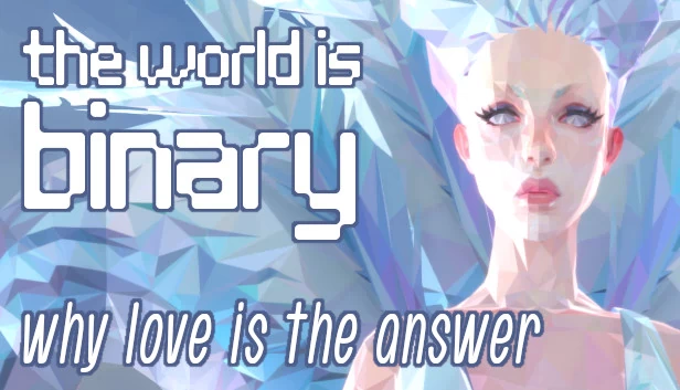 世界是二进制的:为什么爱是答案(The World is Binary: Why Love is the Answer) 游戏封面