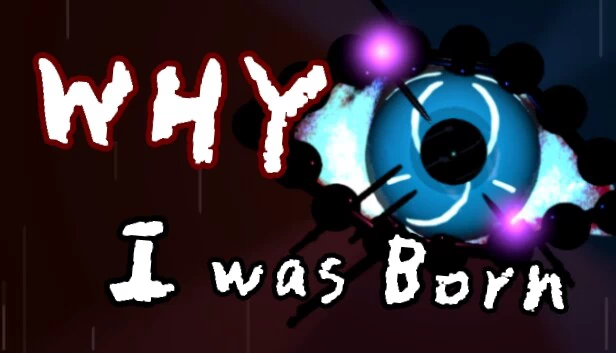 我为什么出生（WHY I was Born） 游戏封面