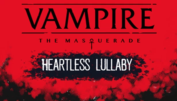 吸血鬼：避世血族 - 无情摇篮曲（Vampire: The Masquerade - Heartless Lullaby） 游戏封面