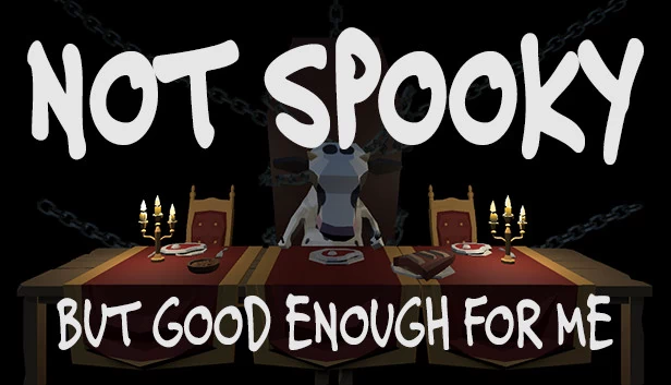 Not Spooky: But Good Enough For Me 游戏封面