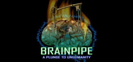 脑管：坠入非人（BRAINPIPE: A Plunge to Unhumanity） 游戏封面