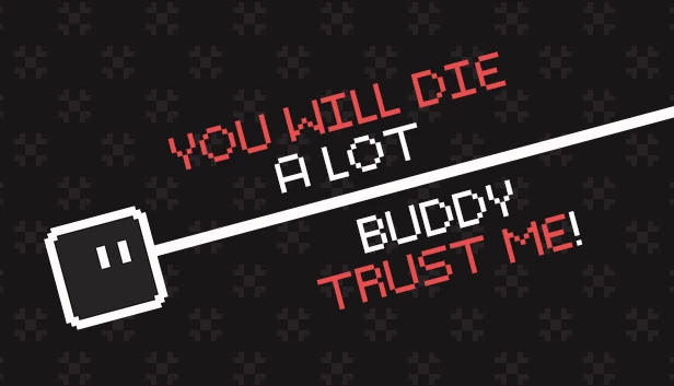 你会死很多次，伙计，相信我！（You will die a lot buddy, trust me!） 游戏封面