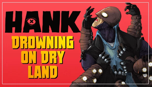 汉克：旱地溺亡（Hank: Drowning On Dry Land） 游戏封面