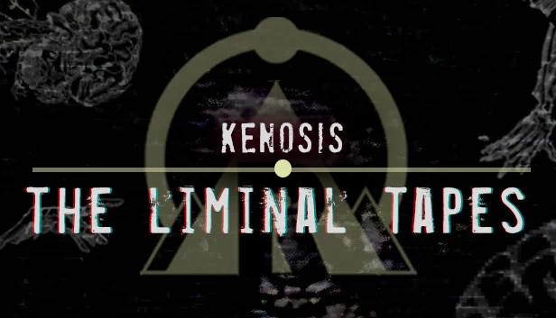Kenosis：阈限磁带（Kenosis: The Liminal Tapes） 游戏封面