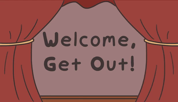 欢迎，滚出去！（Welcome, Get Out!） 游戏封面