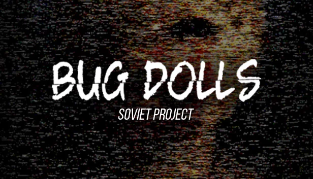 Bug Dolls: Soviet Project 游戏封面