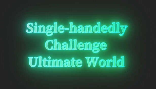 单挑终极世界（Single-handedly Challenge Ultimate World） 游戏封面