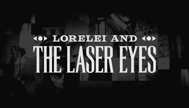罗蕾莱与激光眼（Lorelei and the Laser Eyes） 游戏封面