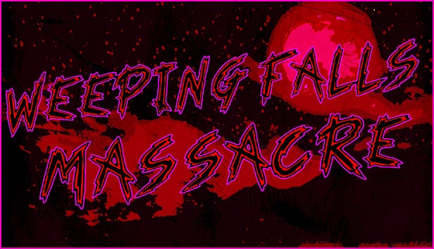 哭泣瀑布大屠杀（Weeping Falls Massacre） 游戏封面