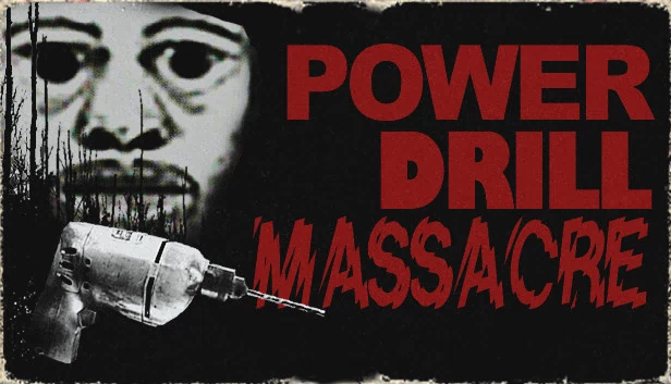 电钻大屠杀(Power Drill Massacre) 游戏封面