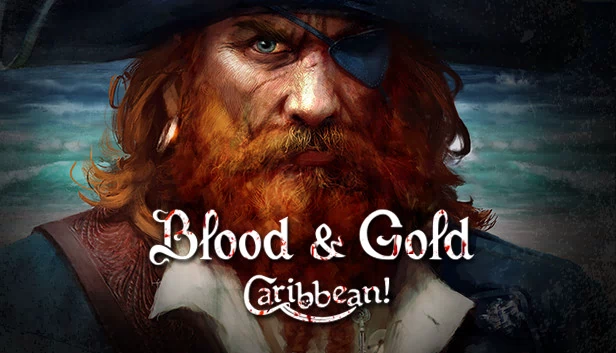 鲜血与黄金：加勒比！（Blood and Gold: Caribbean!） 游戏封面