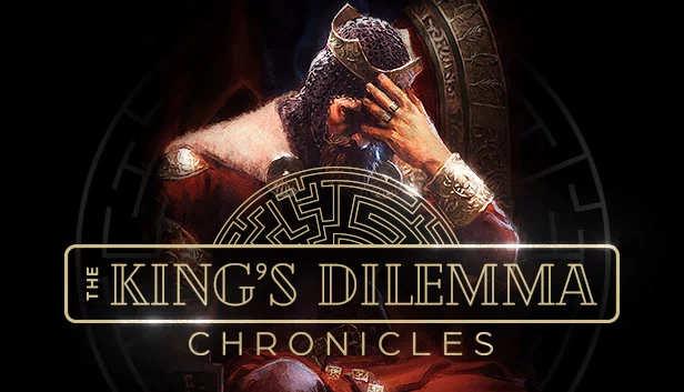 国王的困境：编年史（The King's Dilemma: Chronicles） 游戏封面