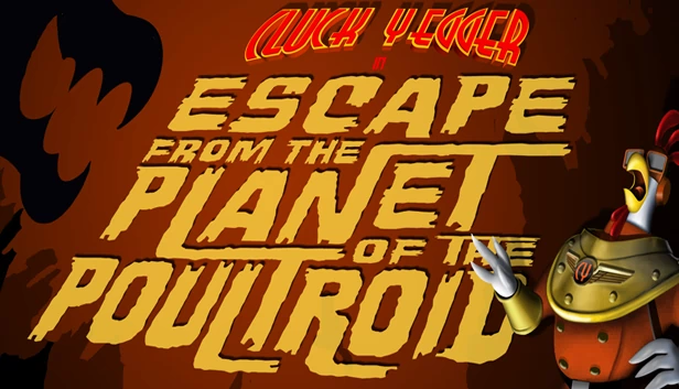 Cluck Yegger in Escape From The Planet of The Poultroid 游戏封面