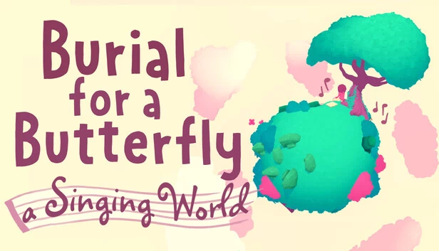 葬蝶：歌唱的世界（Burial for a Butterfly - a Singing World） 游戏封面
