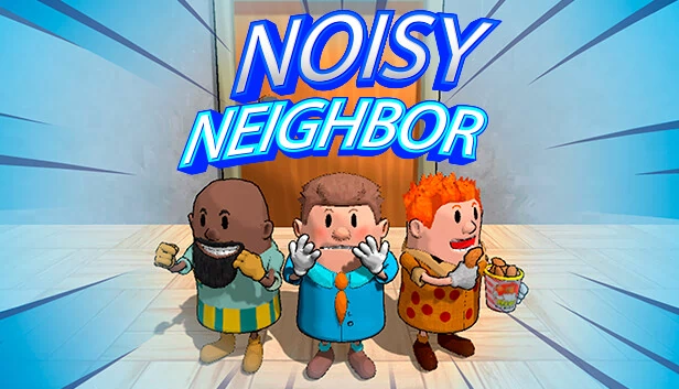 吵闹的邻居（Noisy Neighbor） 游戏封面