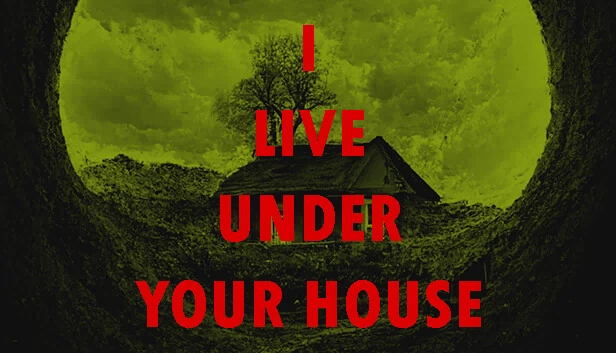 我住在你家下面。（I live under your house.） 游戏封面