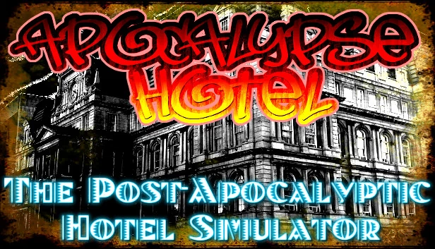 Apocalypse Hotel - The Post-Apocalyptic Hotel Simulator! 游戏封面
