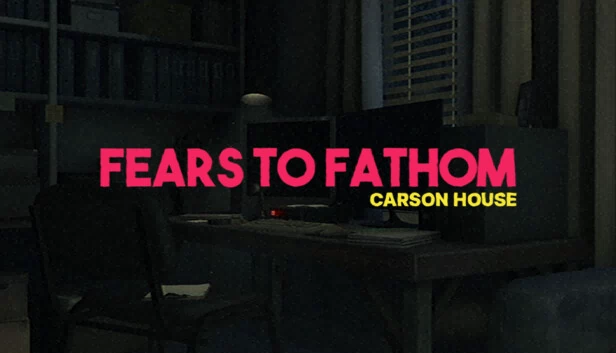 恐惧之间 - 卡森之家(Fears to Fathom - Carson House) 游戏封面