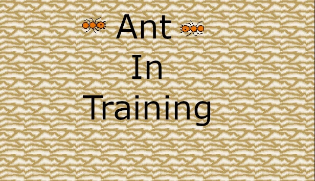 训练中的蚂蚁（Ant in Training） 游戏封面
