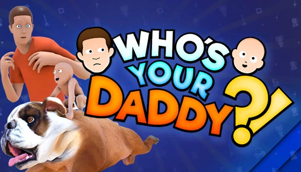 谁是你爸爸?!（Who's Your Daddy?!） 游戏封面