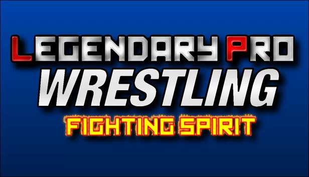 传奇职业摔跤:战斗精神(Legendary Pro Wrestling: Fighting Spirit) 游戏封面