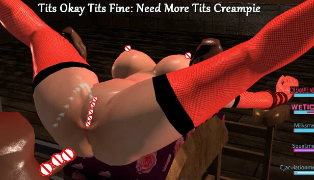 TITS OKAY TITS FINE: NEED MORE TITS CREAMPIE 游戏封面