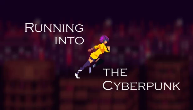 冲进赛博朋克（Running into the Cyberpunk） 游戏封面