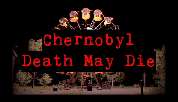 切尔诺贝利：死亡将至（CHERNOBYL - Death May Die） 游戏封面