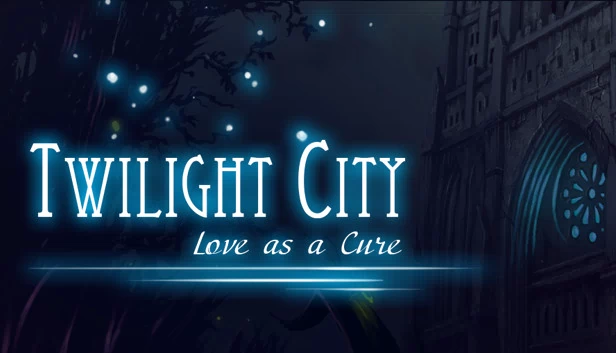暮光之城：以爱为解药（Twilight City: Love as a Cure） 游戏封面